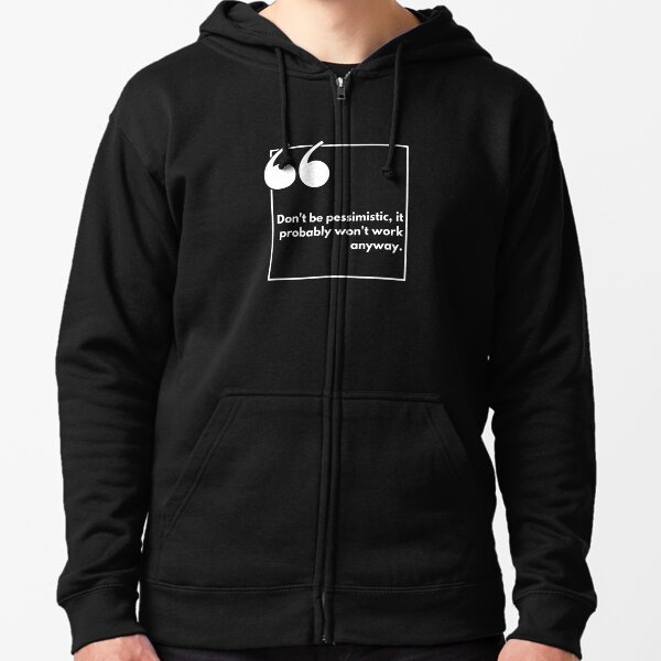 Item preview, Don't be pessimistic, it probably won't work anyway. - One liner designed and sold by The Agreeable Raven.