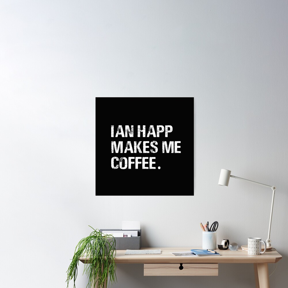 Vintage IAN Happ Makes me Coffee Typography  Essential T-Shirt