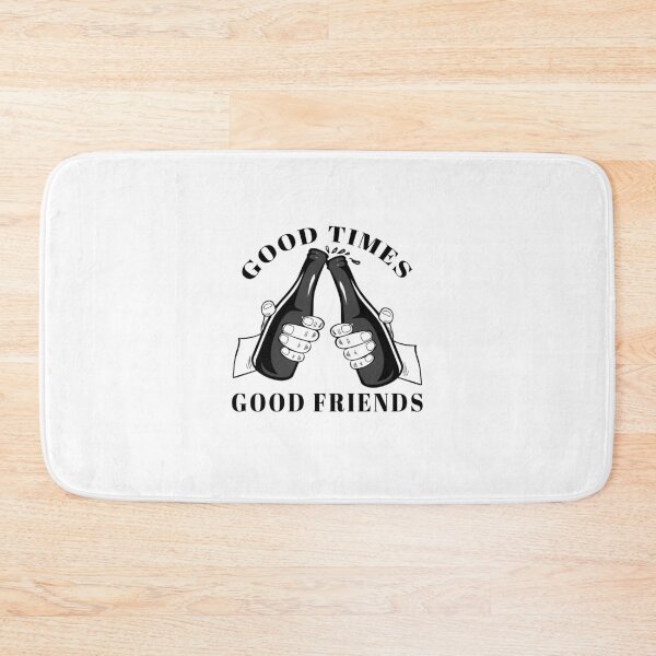 Item preview, Good Times Good Friends designed and sold by Dutlu.