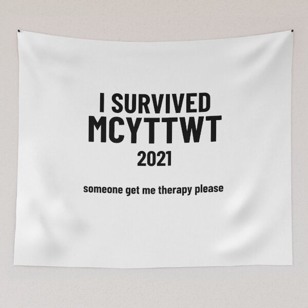 Item preview, I Survived MCYTTWT 2021 Someone Get Me Therapy Please designed and sold by Marie Schmidt.
