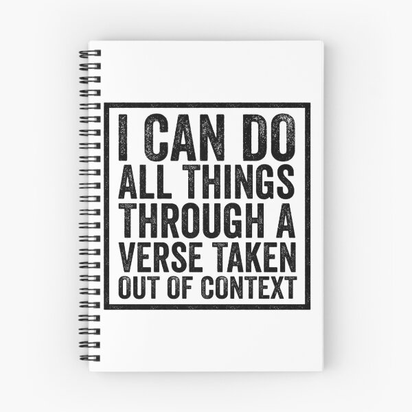 Item preview, I Can Do All Things Through A Verse Taken Out Of Context T-Shirt designed and sold by Cooltees4u1.