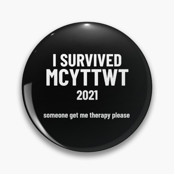 Item preview, I Survived MCYTTWT 2021 Someone Get Me Therapy Please designed and sold by Marie Schmidt.