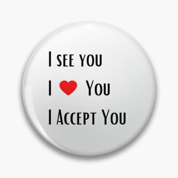 Item preview, I See You I love You I Accept You designed and sold by Onprime.