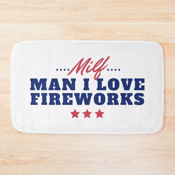 Item preview, MILF Man I Love Fireworks designed and sold by mo-designz.
