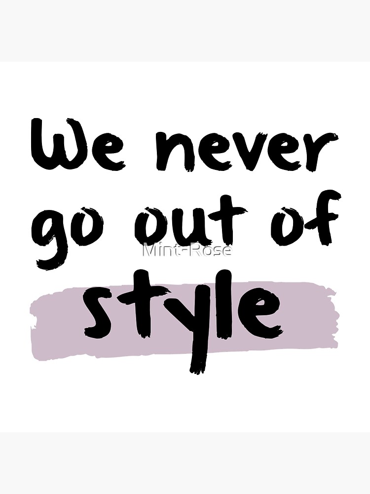 Never out of Style