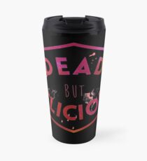 Dead But Delicious Travel Mug