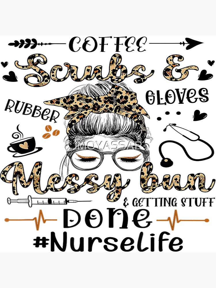 Coffee Scrubs Rubber Gloves Messy Bun Nurse Life Nurses Day Metal Print  for Sale by MOYASSAR