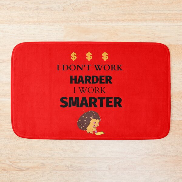 Item preview, I don't work harder, I work smarter designed and sold by DCStriker2021.