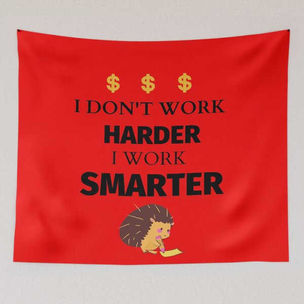 Item preview, I don't work harder, I work smarter designed and sold by DCStriker2021.