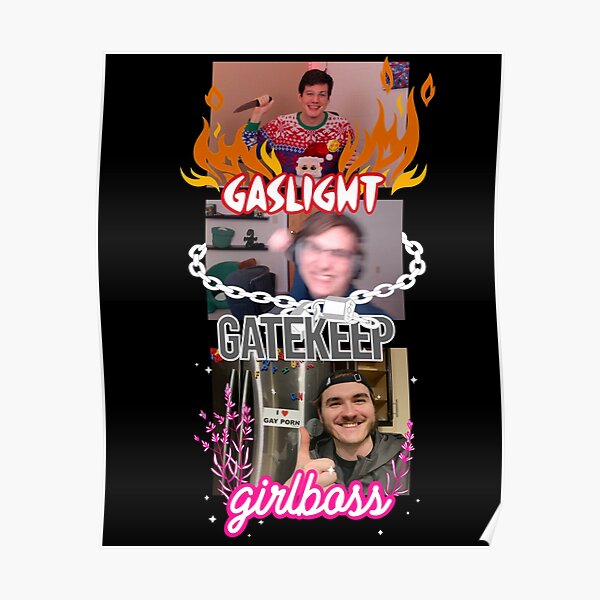 gaslight gatekeep girlboss chuckle sandwich Poster