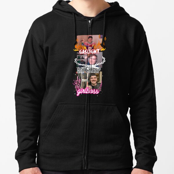gaslight gatekeep girlboss chuckle sandwich Zipped Hoodie