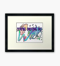 You're Driving Me Wild Framed Print