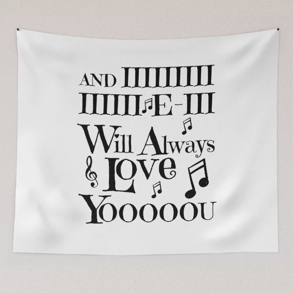Item preview, A Great Gift for that Special Someone!!  "And IIIIIII E IIIIIIII will always love you." designed and sold by QuoteActually.