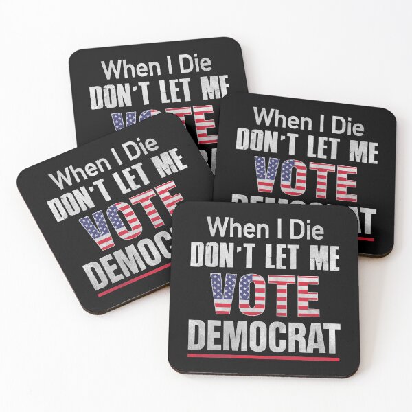 Item preview, When I Die Don't Let Me Vote Democrat designed and sold by YimHrishi.