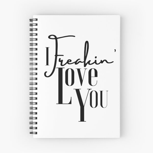 Item preview, A Great Gift for that Special Someone!!  "I freakin' love you." designed and sold by QuoteActually.