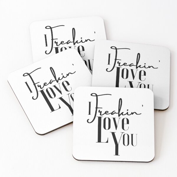 Item preview, A Great Gift for that Special Someone!!  "I freakin' love you." designed and sold by QuoteActually.