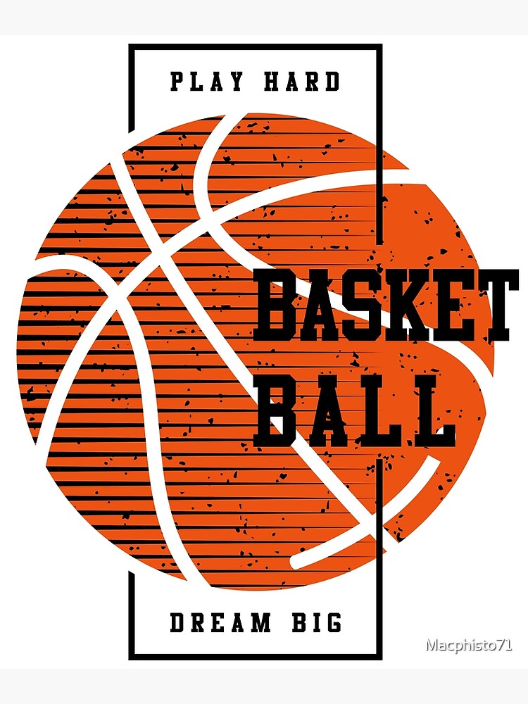 "Basketball Play Hard Dream Big Sport BBall" Poster for Sale by Macphisto71 Redbubble