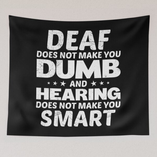 Item preview, Deaf Does Not Make You Dumb T-ShirtDeaf does not make you Dumb inspirational Hearing Impairment Awareness Quote  designed and sold by Yeptiter.