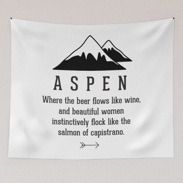Item preview, Aspen California T-ShirtASPEN  - where the beer flows like wine. Dumb & Dumber designed and sold by Yeptiter.