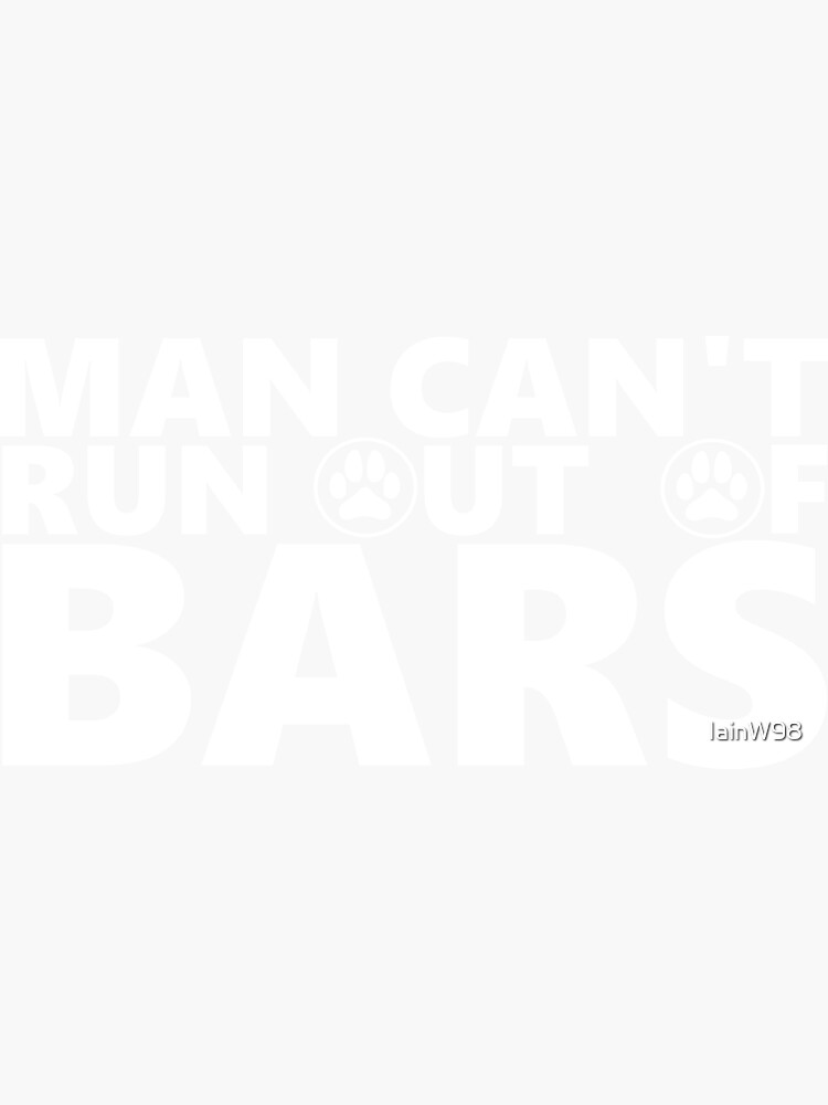 "Man Can't Run out of bars Chip Cashmotto" Sticker by IainW98
