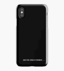 SEE YOU SPACE COWBOY... iPhone Case