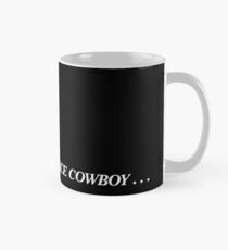 SEE YOU SPACE COWBOY... Mug