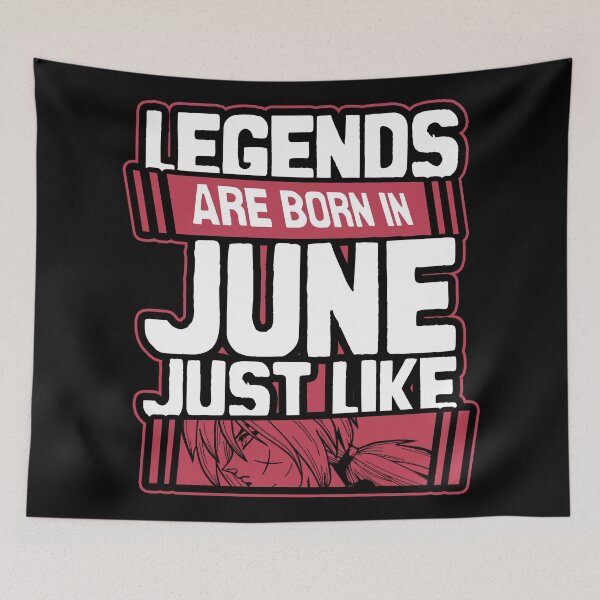 Item preview, Legends Are Born In June | Happy Birthday Rurouni Kenshin designed and sold by The Shonen Spot.