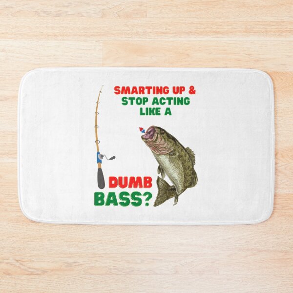 Item preview, Dumb Bass T-ShirtSmarting Up And Stop Acting Like A Dumb Bass, Fishing, Fishing Gift, Fishing Lover, Fishing Women, Fishing Is My Hobby,  designed and sold by Yeptiter.