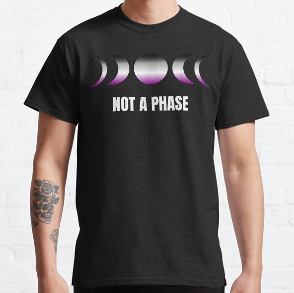 Not A Phase Moon Luna Asexual LGBT Pride Equality Respect Classic T-Shirt