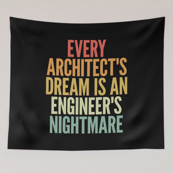 Item preview, Every architect's dream is an engineer's nightmare designed and sold by SweetLog.