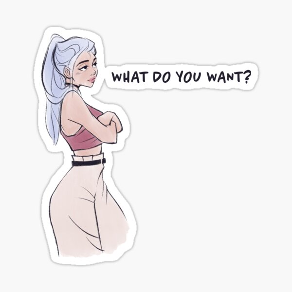 What do you want? Girl Sticker