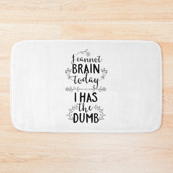 Item preview, Dumb T-ShirtI Cannot Brain Today I Has the Dumb  designed and sold by Yeptiter.