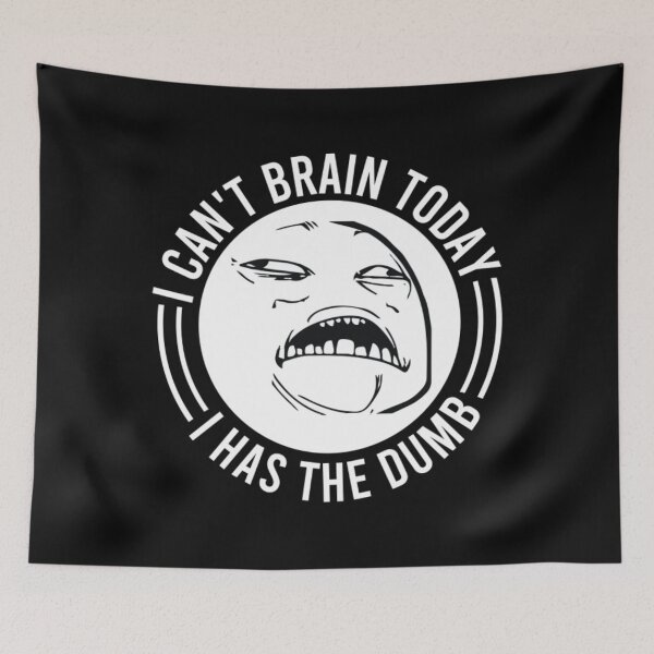Item preview, Dumb T-ShirtI Can't Brain Today I Has The Dumb  designed and sold by Yeptiter.