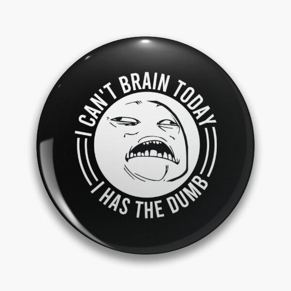 Item preview, Dumb T-ShirtI Can't Brain Today I Has The Dumb  designed and sold by Yeptiter.