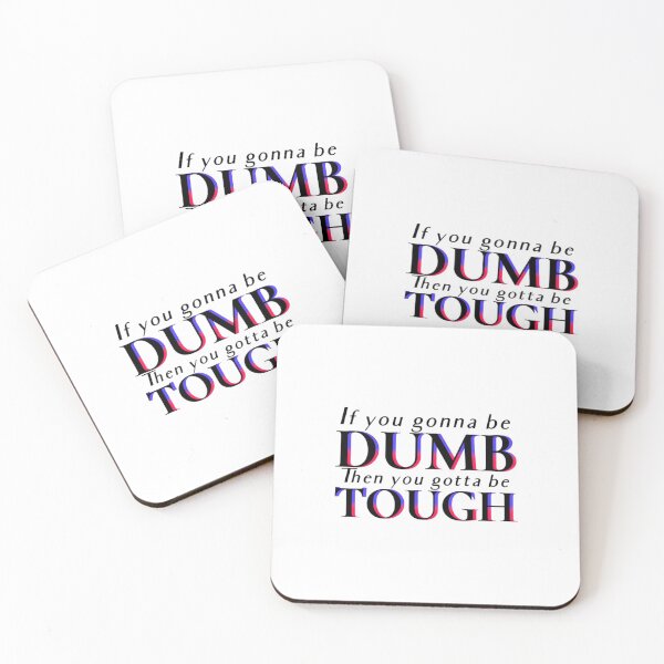Item preview, If You Gonna Be Dumb T-ShirtIf you gonna be DUMB, then you gotta be tough  designed and sold by Yeptiter.