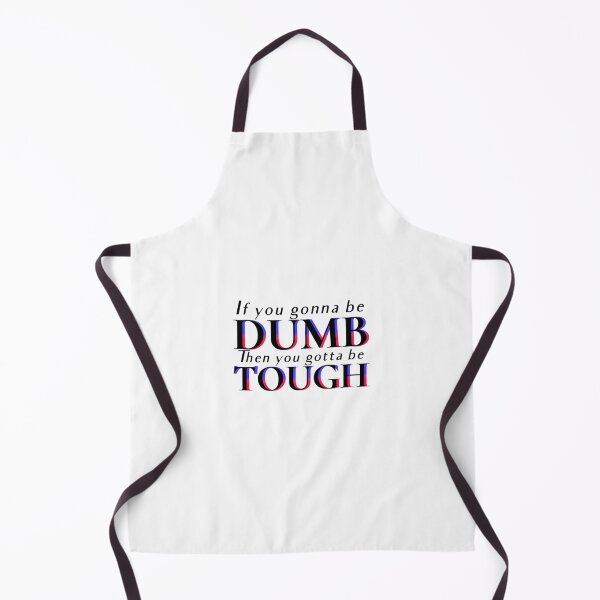 Item preview, If You Gonna Be Dumb T-ShirtIf you gonna be DUMB, then you gotta be tough designed and sold by Yeptiter.