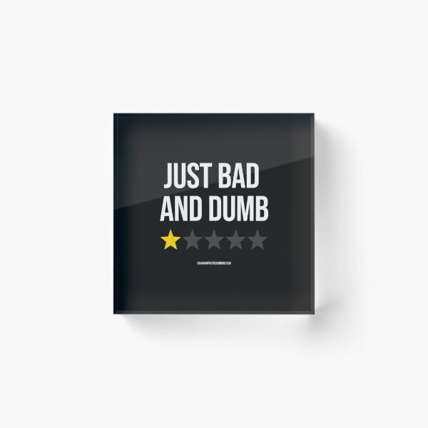 Item preview, Just Bad And Dumb T-ShirtJUST BAD AND DUMB  designed and sold by Yeptiter.