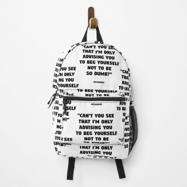 Item preview, Petronius Quote T-ShirtCan´t you see that I am only advising you to beg yourself not to be so dumb_ - Petronius  designed and sold by Yeptiter.