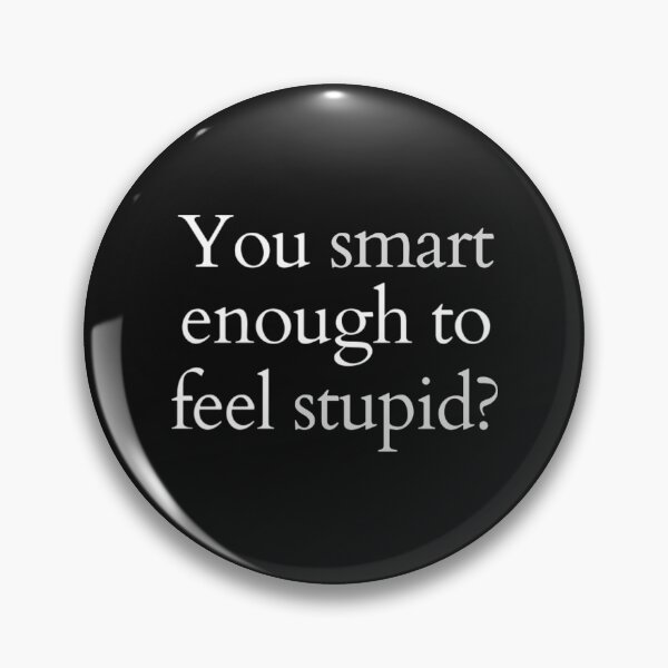 Item preview, Smart And Stupid T-ShirtYou Smart Enough To Feel Stupid_  designed and sold by Yeptiter.