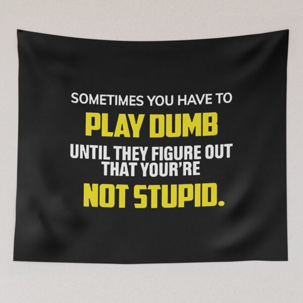 Item preview, Sometimes You Have To Play Dumb T-ShirtSometimes You Have To Play Dumb  designed and sold by Yeptiter.