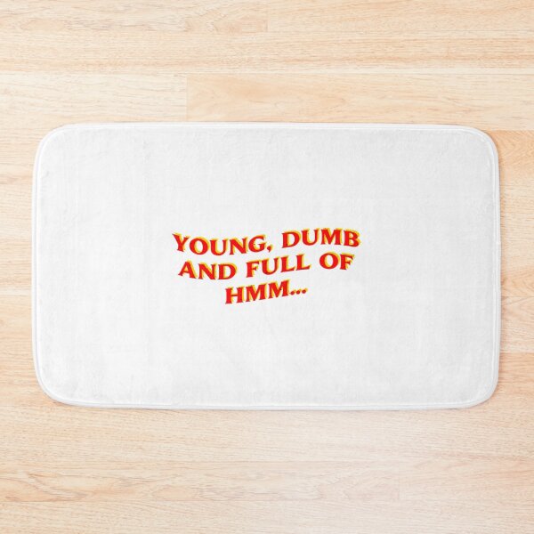 Item preview, Young Dumb Full T-ShirtYoung, Dumb, And Full Of Hmm...  designed and sold by Yeptiter.