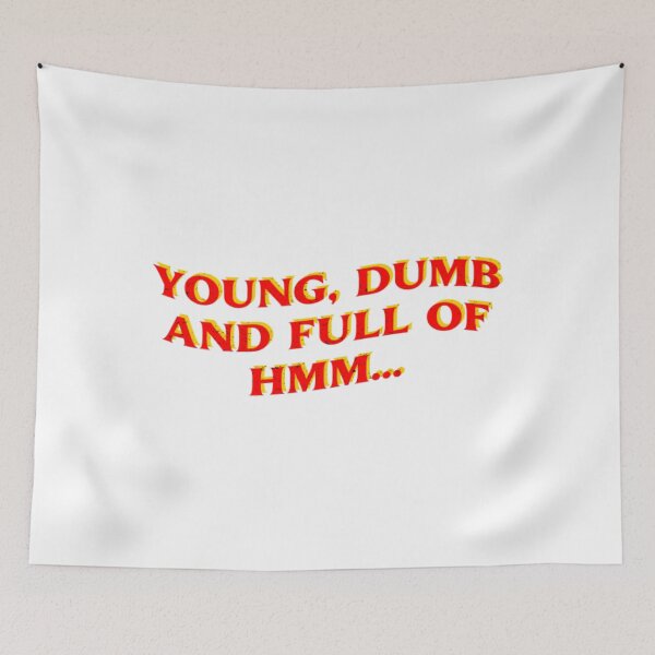 Item preview, Young Dumb Full T-ShirtYoung, Dumb, And Full Of Hmm...  designed and sold by Yeptiter.