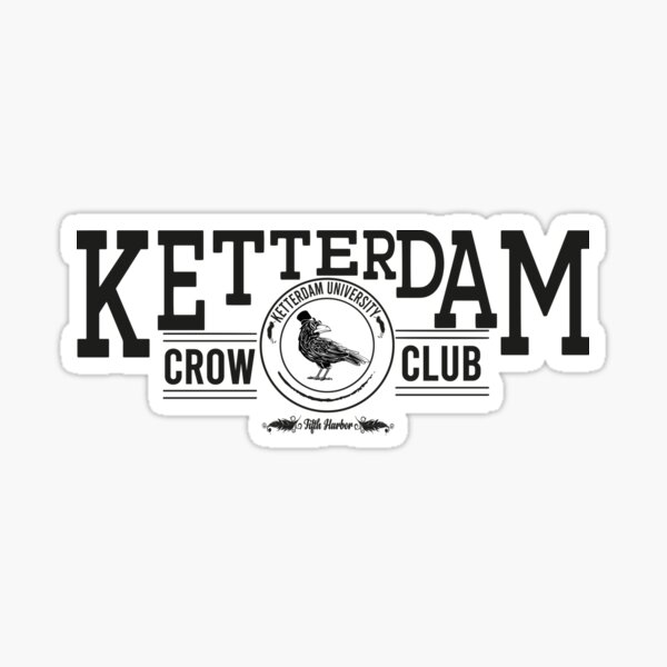 Ketterdam Crow Club Sticker