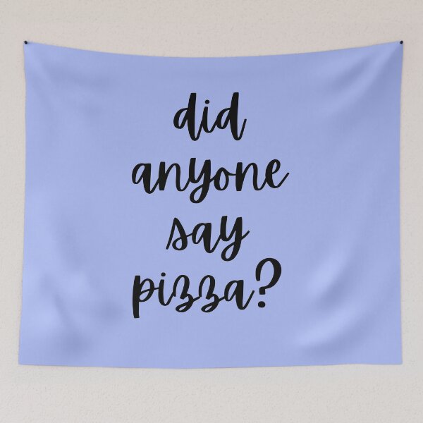 Item preview, Did Anyone Say Pizza? Funny Pizza Lover  designed and sold by Amovar.