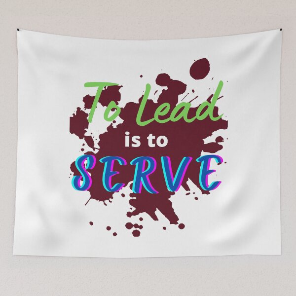 Item preview, To Lead is to Serve! designed and sold by MySalientStore.