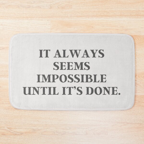 Item preview, It Always Seems Impossible Until It’s Done | Quote, Motivation, Advice designed and sold by QShore.