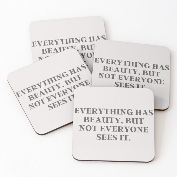 Item preview, Everything Has Beauty, But Not Everyone Sees It | Quote, Advice designed and sold by QShore.
