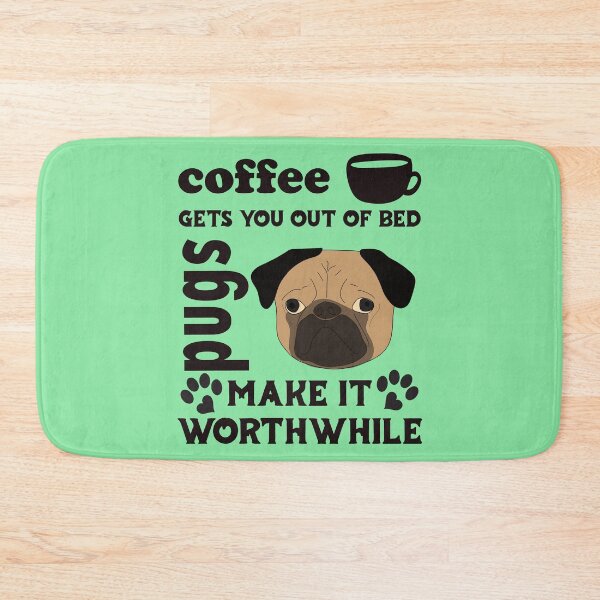 Item preview, Coffee Gets You Out Of Bed - Pugs Make It Worthwhile - Dark Text designed and sold by DerekJSmith.