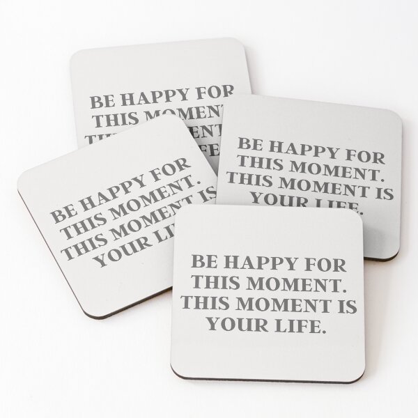Item preview, Be Happy For This Moment. This Moment Is Your Life | Quote, Advice designed and sold by QShore.