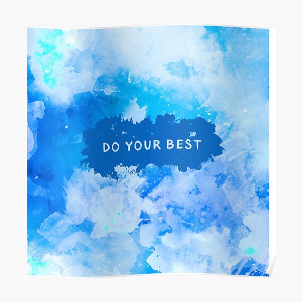 DO YOUR BEST - Watercolor clouds with inspirational life advice - abstract art DO YOUR BEST - Watercolor clouds with inspirational life advice - abstract art